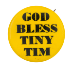 God Bless Tiny Tim Music Button Museum