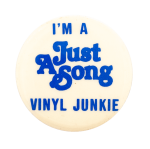 I'm a Just a Song Vinyl Junkie Music Busy Beaver Button Museum