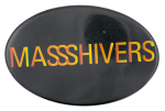 Mass Shivers Music Button Museum