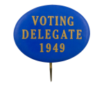 Voting Delegate 1949 Political Busy Beaver Button Museum