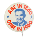 Abe in 1860 Gabe in 1960 Political Button Museum