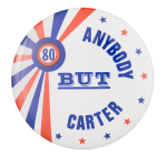 Anybody But Carter Political Button Museum