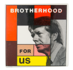 Brotherhood for Us Political Button Museum