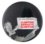 Clinton Defeats Clinton Political Button Museum