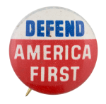 Defend America First Political Button Museum