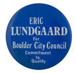Eric Lundgaard City Council Political Busy Beaver Button Museum