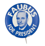 Faubus for President Political Button Museum