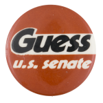 Guess U.S. Senate Political Button Museum