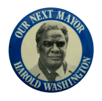 Harold Washington Our Next Mayor Political Busy Beaver Button Museum