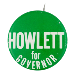 Howlett for Governor Political Button Museum