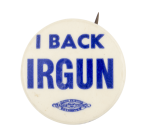 I Back Irgun Political Button Museum