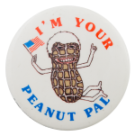 I'm Your Peanut Pal Political Button Museum