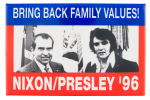 Nixon Presley '96 Political Button Museum