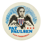 Pat Paulsen for President Political Button Museum