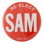 Re-Elect Sam Political Button Museum