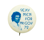 Sexy Men for McGov Political Busy Beaver Button Museum