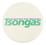 Tsongas for President Political Button Museum