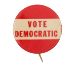 Vote Democratic Political Button Museum