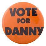 Vote For Danny Political Button Museum
