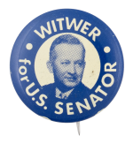 Witwer for U.S. Senator Political Button Museum