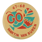 GO Martin Van Buren 67-68 Schools Button Museum