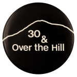 30 and Over The Hill Ice Breakers Busy Beaver Button Museum