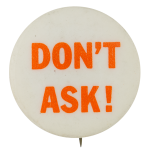 Don't Ask Ice Breakers Button Museum