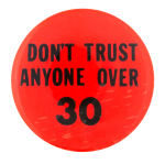 Don't Trust Anyone Over Thirty Ice Breakers Button Museum