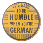 Humble When You're German Ice Breakers Button Museum