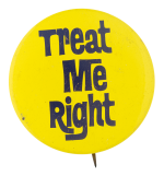 Treat Me Right Ice Breakers Button Museum