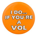 I Do If You're A VOL Ice Breakers Button Museum