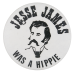 Jesse James Was A Hippie Ice Breakers Button Museum