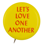 Let's Love One Another Ice Breakers Button Museum