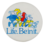 Life Be in It Ice Breakers Button Museum