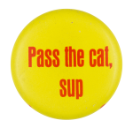 Pass The Cat Sup Ice Breakers Button Museum