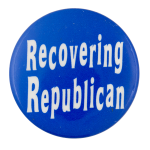 Recovering Republican Social Lubricators Button Museum