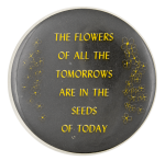 The Flowers of all the Tomorrows Ice Breakers Button Museum