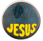 Wave if You Love Jesus Ice Breakers Button Museum