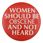 Women Should Be Obscene And Not Heard Ice Breakers Button Museum