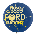 Have a Good Ford Summer Smileys Button Museum