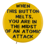 When This Button Melts yellow Self Referential Button Museum